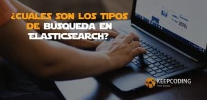 Tipos de búsqueda en ElasticSearch