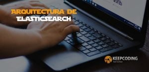 Arquitectura de ElasticSearch