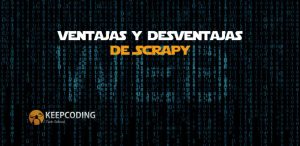 Ventajas y desventajas de Scrapy