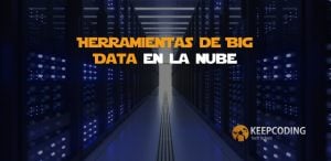 Herramientas de Big Data en la nube