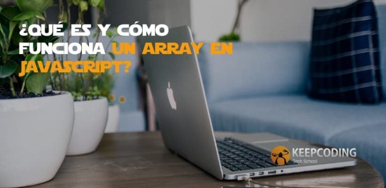 En este post te contamos todo sobre un array en JavaScript