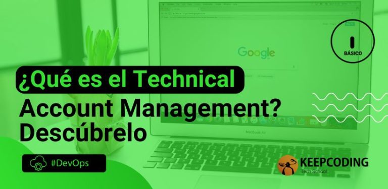 ¿Qué es el Technical Account Management? Descúbrelo