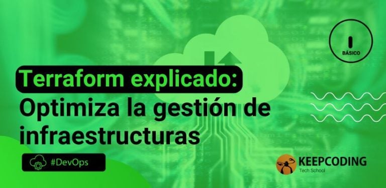 Terraform explicado: Optimiza la gestión de infraestructuras