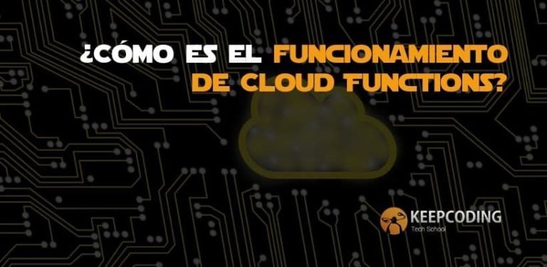 ¿Cómo es el funcionamiento de Cloud Functions?