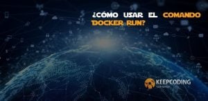 ¿Cómo usar el comando Docker Run?