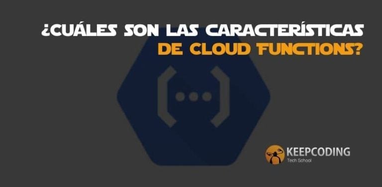 ¿Cuáles son las características de Cloud Functions?
