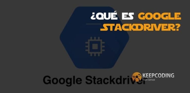 ¿Qué es Google StackDriver?