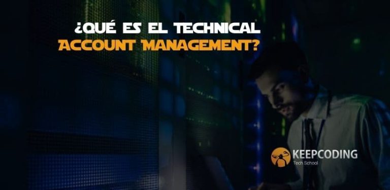 ¿Qué es el Technical Account Management?
