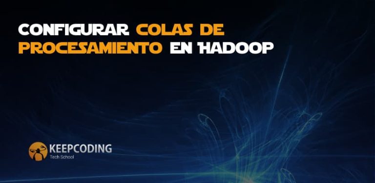 Configurar colas de procesamiento en Hadoop