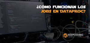 ¿Cómo funcionan los jobs en Dataproc?
