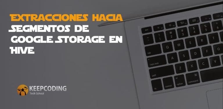 Extracciones hacia Segmentos de Google Storage en Hive