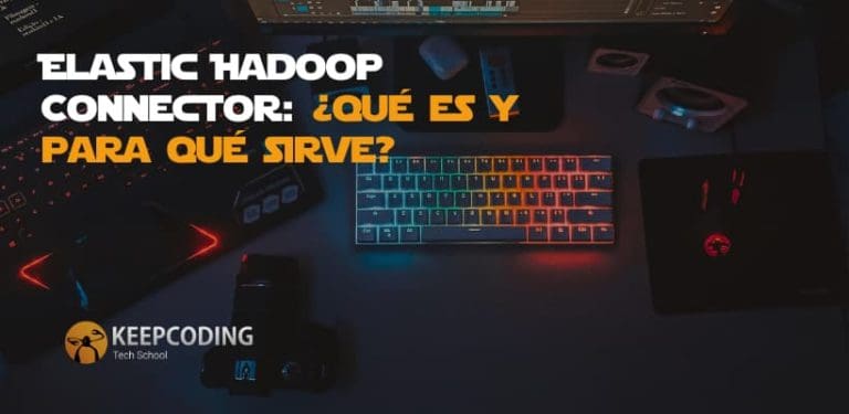 Elastic Hadoop Connector: ¿Qué es y para qué sirve?