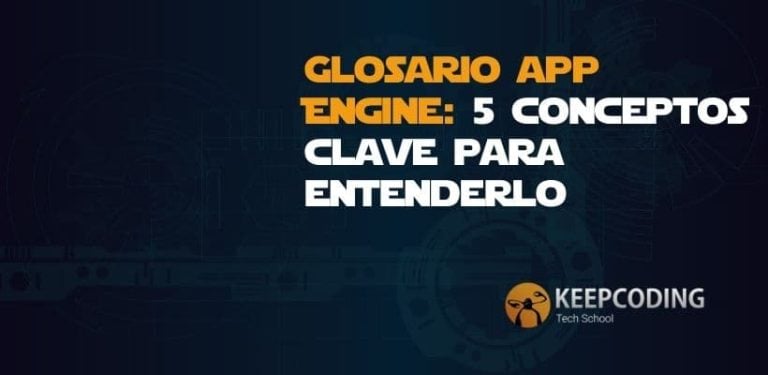 Glosario App Engine_ 5 conceptos clave