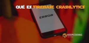 Qué es Firebase Crashlytics