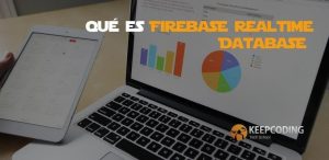 Qué es Firebase Realtime Database