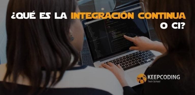 Qué es la integración continua o CI