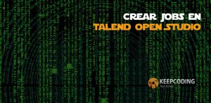 Crear Jobs en Talend Open Studio