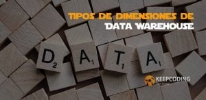 Tipos de dimensiones de Data Warehouse