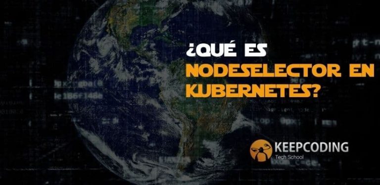 ¿Qué es nodeSelector en Kubernetes?