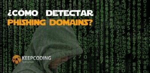 Cómo detectar phishing domains