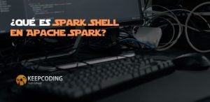 ¿Qué es Spark Shell en Apache Spark?