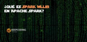 ¿Qué es Spark MLlib en Apache Spark?