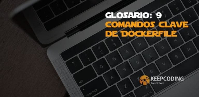 Glosario 9 comandos clave de Dockerfile