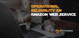 Operational Reliability en Amazon Web Service