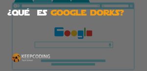 Qué es Google Dorks