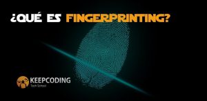 Qué es fingerprinting