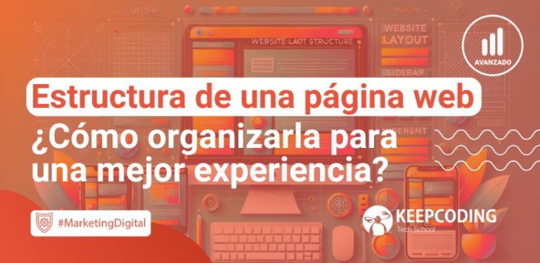 Estructura de una página web: cómo organizar tu sitio para una mejor experiencia