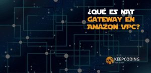 ¿Qué es NAT Gateway en Amazon VPC?
