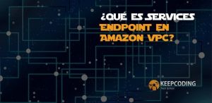 ¿Qué es Services Endpoint en Amazon VPC