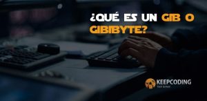 ¿Qué es un GiB o GibiByte?