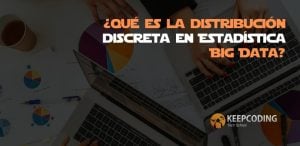 ¿Qué es la distribución discreta en Estadística Big Data?