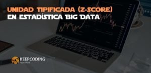 Unidad tipificada (Z-score) en estadística Big Data