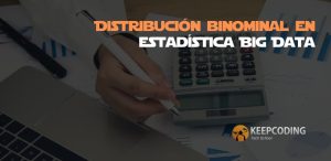 Distribución binominal en estadística Big Data