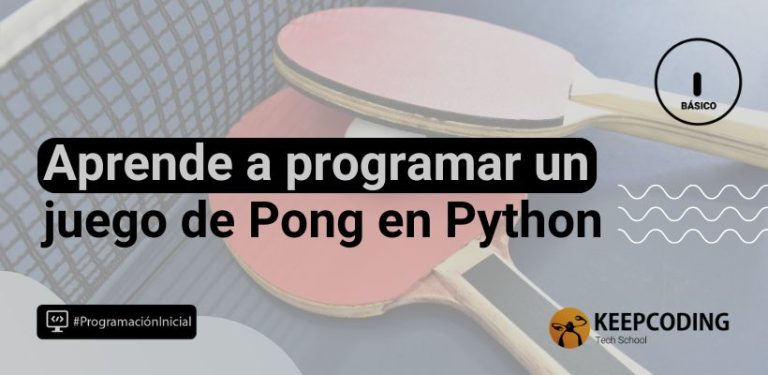 Aprende a programar un juego de Pong en Python