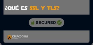 Qué es SSL y TLS