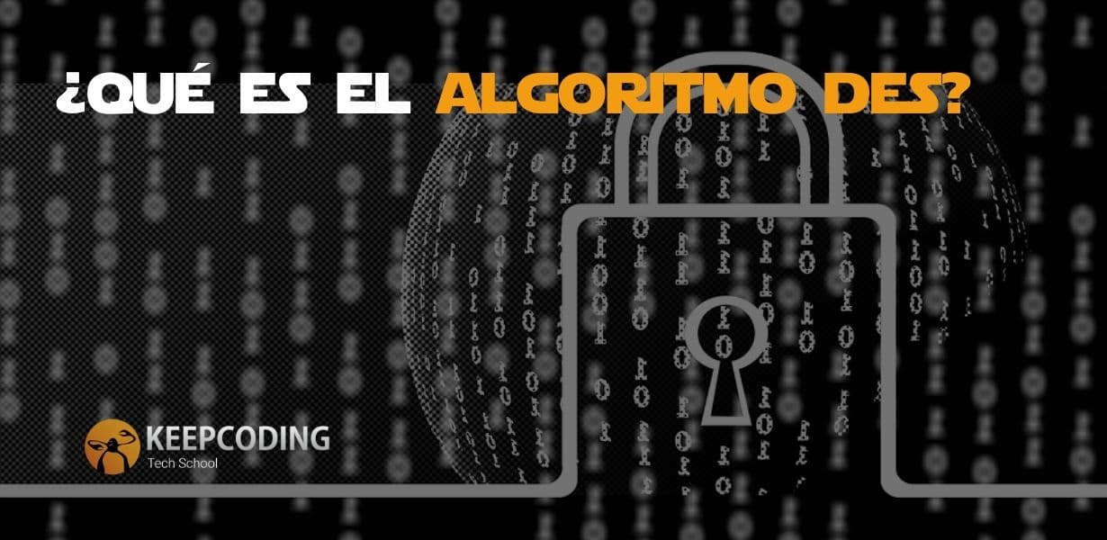 Qué es el algoritmo DES? | KeepCoding Tech School