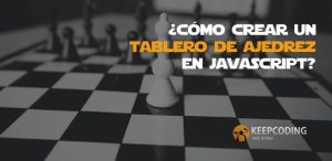 cómo crear un tablero de ajedrez en javascript