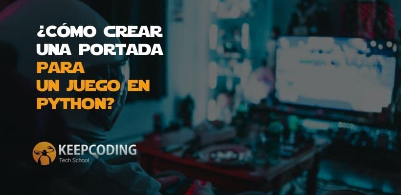 ¿Cómo crear una portada para un juego en Python?