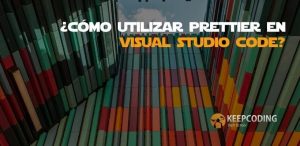 cómo utilizar prettier en visual studio code