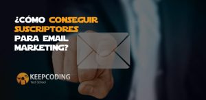 Cómo conseguir suscriptores para email marketing