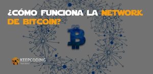 Cómo funciona la network de Bitcoin