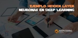 capas ocultas de las neuronas en Deep Learning
