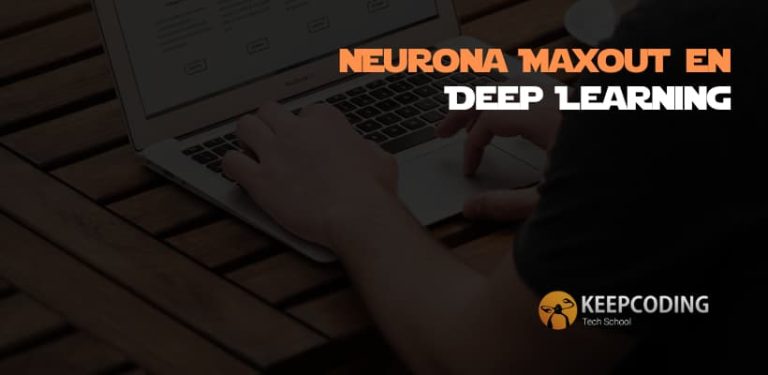 Neurona Maxout en Deep Learning