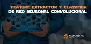 Feature extractor y classifier de red neuronal convolucional