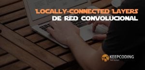 Locally-connected Layers de red convolucional