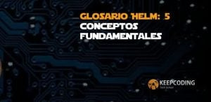 Glosario Helm 5 conceptos fundamentales